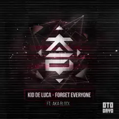 Forget Everyone (feat. Aka Block) - Single by Kid de Luca album reviews, ratings, credits