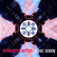Romantic Notes by Johnny Shadow album reviews, ratings, credits