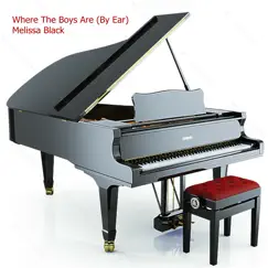 Where the Boys Are (By Ear) - Single by Melissa Black album reviews, ratings, credits