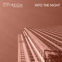 Into the Night - Single by City Reign album reviews, ratings, credits