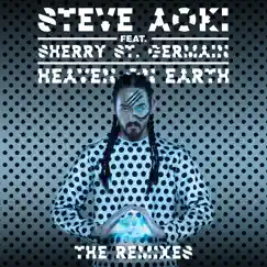 Heaven on Earth (feat. Sherry St. Germain) [The Remixes] - EP by Steve Aoki album reviews, ratings, credits
