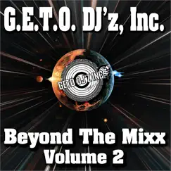 Beyond the Mixx (Volume 2) [feat. Traxman, D.J. Superman, DJ Innes, DJ Flint & Tha Abacus] by G.E.T.O. DJz, Inc., Dee Jay Sound, DJ Amp, K-Blaze, Jammin Gerald & DJ Big Dogg album reviews, ratings, credits