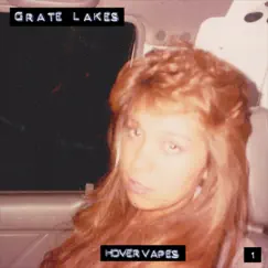 Hovervapes 1 - EP by Grate Lakes album reviews, ratings, credits