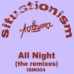 All Night (The Remixes) - EP by Katzuma album reviews, ratings, credits