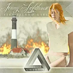 Jenny Lighthouse (Fire Island Girl) - Single by Jude Gwynaire album reviews, ratings, credits
