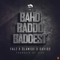 Bahd Baddo Baddest (feat. DaVido & Olamide) Song Lyrics