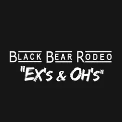 Ex's & Oh's - Single by Black Bear Rodeo album reviews, ratings, credits