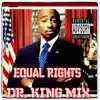 Equal Rights - Single (Dr. King Mix) - Single album lyrics, reviews, download
