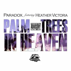 Palm Trees In Heeaven (feat. Heather Victoria) - Single by Paradox aka J. Crews album reviews, ratings, credits