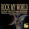 Rock My World (feat. TopCat & Troublesome) - EP album lyrics, reviews, download