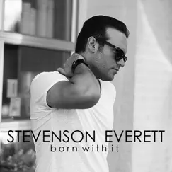 Born with It - Single by Stevenson Everett album reviews, ratings, credits