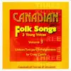 Canadian Folk Songs For Young Voices (SA and SATB), Vol. 3 album lyrics, reviews, download