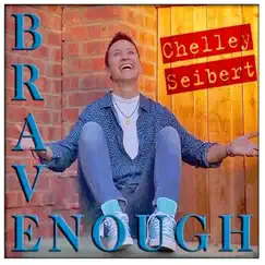 Brave Enough by Chelley Seibert album reviews, ratings, credits