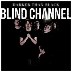 Darker Than Black - Single by Blind Channel album reviews, ratings, credits