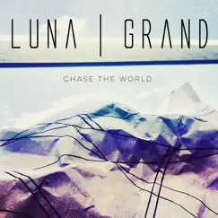 Chase the World - Single by Luna Grand album reviews, ratings, credits