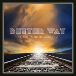 Better Way - Single by Torsten Weingardner album reviews, ratings, credits