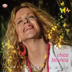 Chica Telúrica by María Eugenia Díaz album reviews, ratings, credits
