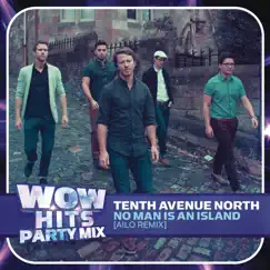 No Man Is an Island (Ailo Remix) - Single by Tenth Avenue North album reviews, ratings, credits
