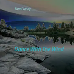 Dance With the Wind by Tom Crosby album reviews, ratings, credits