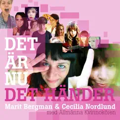 Det är nu det händer (feat. Allmänna Kvinnokören) - Single by Marit Bergman & Cecilia Nordlund album reviews, ratings, credits