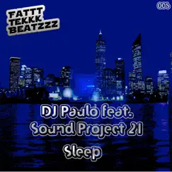 Sleep (feat. Sound Project 21) - Single by DJ Paulo album reviews, ratings, credits