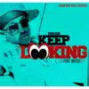Keep Looking (feat. Wicks) - Single album lyrics, reviews, download
