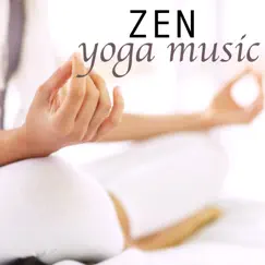 Zen Yoga Music for Relaxation, Meditation, Chakra Balancing and Healing by Yoga Music Guru album reviews, ratings, credits