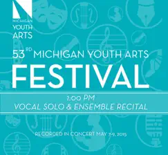Michigan Youth Arts Festival 2015 1:00 PM Vocal Solo Ensemble Recital (Live) by Various Artists & Lynne Warren album reviews, ratings, credits