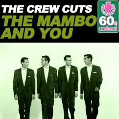 The Mambo and You (Remastered) - Single by The Crew Cuts album reviews, ratings, credits