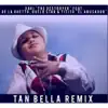 Tan Bella (Remix) [feat. De la Ghetto, Guelo Star & Titito el Abusador] - Single album lyrics, reviews, download
