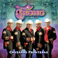 Cruzando Fronteras by El Trono de México album reviews, ratings, credits