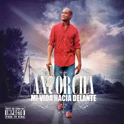 Mi Vida Hacia Delante by An7orcha album reviews, ratings, credits