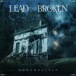 Homewrecker (Radio Edit Edition) - EP by Lead the Broken album reviews, ratings, credits