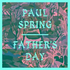 Father's Day - Single by Paul Spring album reviews, ratings, credits