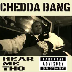 Hear Me Tho - Single by Chedda Bang album reviews, ratings, credits