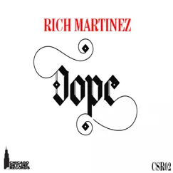 Dope - Single by Rich Martinez album reviews, ratings, credits