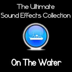 Ultimate Sound Effects Collection - On the Water by Pro Sound Effects Library album reviews, ratings, credits