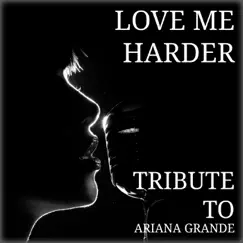 Love Me Harder (In the Style of Ariana Grande & the Weeknd) [Karaoke Version] Song Lyrics