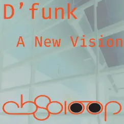 A New Vision - EP by D-Funk album reviews, ratings, credits