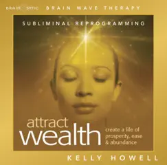 Attract Wealth by Kelly Howell album reviews, ratings, credits