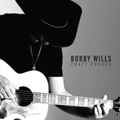 Crazy Enough - EP by Bobby Wills album reviews, ratings, credits