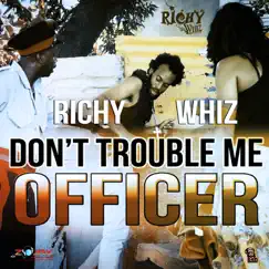 Don't Trouble Me Officer - Single by Richy Whiz album reviews, ratings, credits