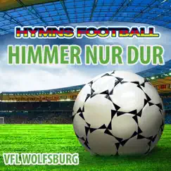 Himmer Nur Dur - Hymnem Vfl Wolfsburg - Single by Hymns Football Present Gold Band album reviews, ratings, credits