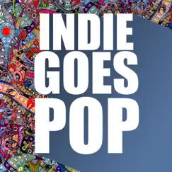 Indie Goes Pop by Various Artists album reviews, ratings, credits