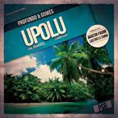 Upolu (The Remixes) - Single by Profundo & Gomes album reviews, ratings, credits