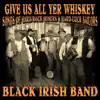 Give Us All Yer Whiskey album lyrics, reviews, download