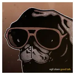 Good Talk - Single by Egil Olsen album reviews, ratings, credits