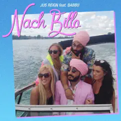 Nach Billo (feat. Babbu) - Single by Jus Reign album reviews, ratings, credits