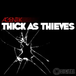 Thick As Thieves - Single by Agent K album reviews, ratings, credits