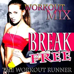 Break Free (Workout Instrumental Mix) Song Lyrics